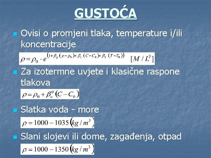 GUSTOĆA n n Ovisi o promjeni tlaka, temperature i/ili koncentracije Za izotermne uvjete i