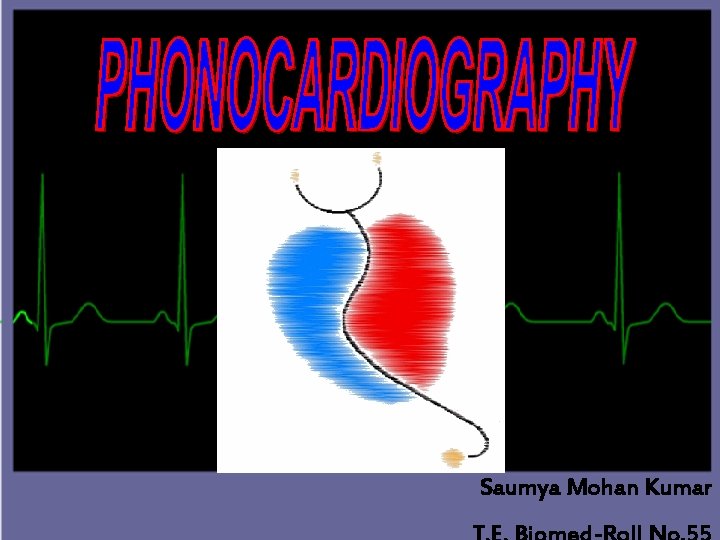 Saumya Mohan Kumar Phonocardiography 