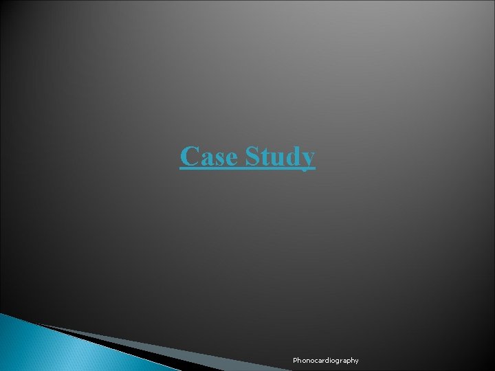 Case Study Phonocardiography 