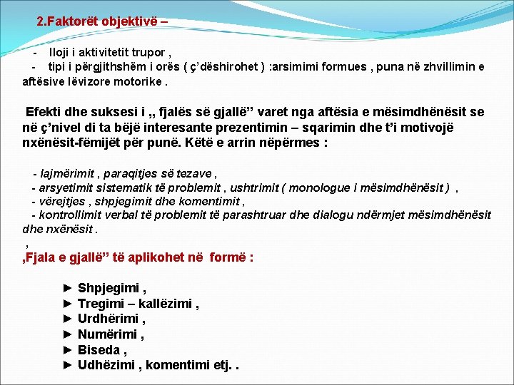 2. Faktorët objektivë – - lloji i aktivitetit trupor , - tipi i përgjithshëm