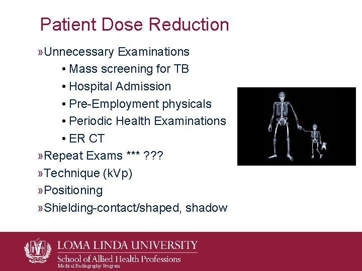 Patient Dose Reduction » Unnecessary Examinations • Mass screening for TB • Hospital Admission