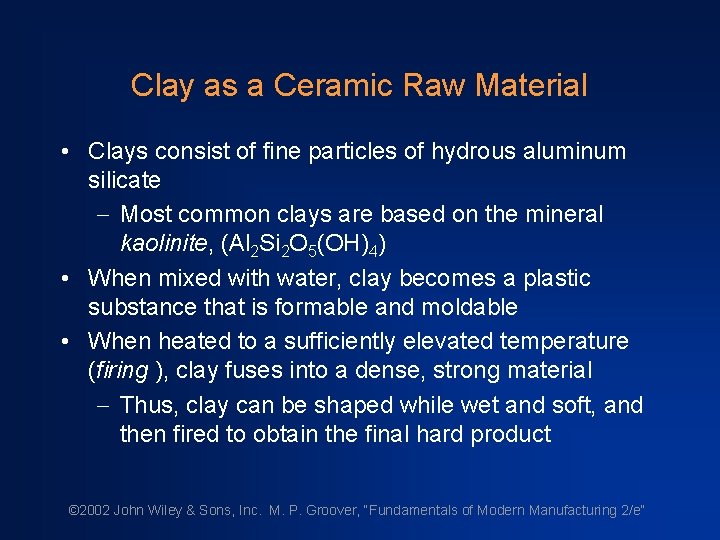 Clay as a Ceramic Raw Material • Clays consist of fine particles of hydrous