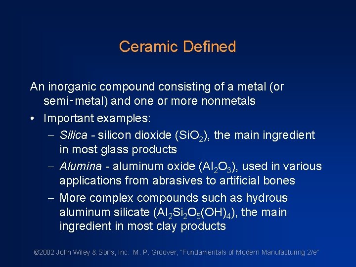 Ceramic Defined An inorganic compound consisting of a metal (or semi‑metal) and one or