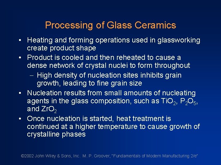 Processing of Glass Ceramics • Heating and forming operations used in glassworking create product