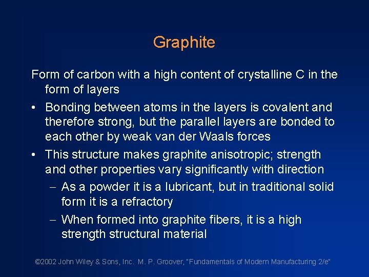 Graphite Form of carbon with a high content of crystalline C in the form