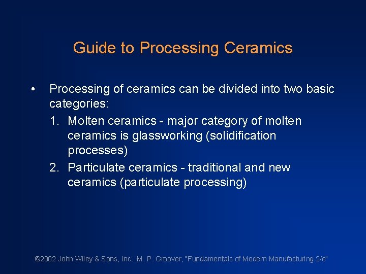 Guide to Processing Ceramics • Processing of ceramics can be divided into two basic