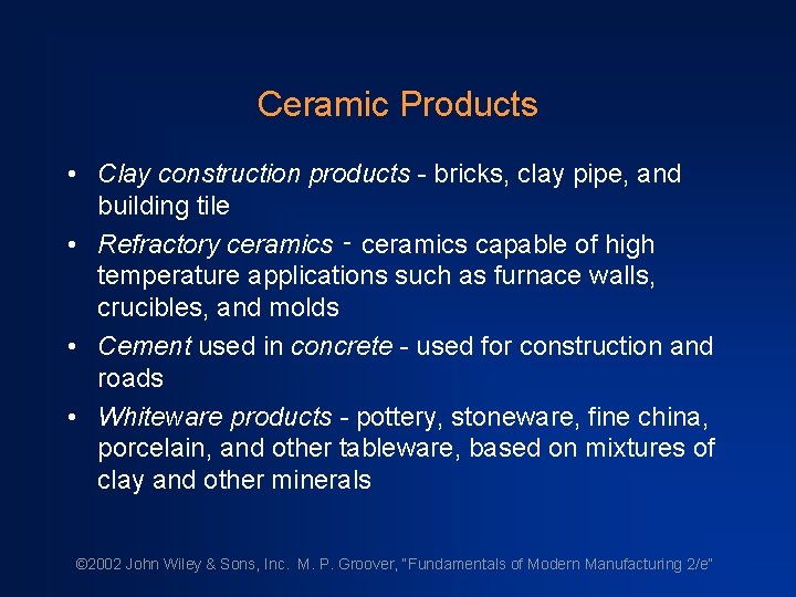 Ceramic Products • Clay construction products - bricks, clay pipe, and building tile •