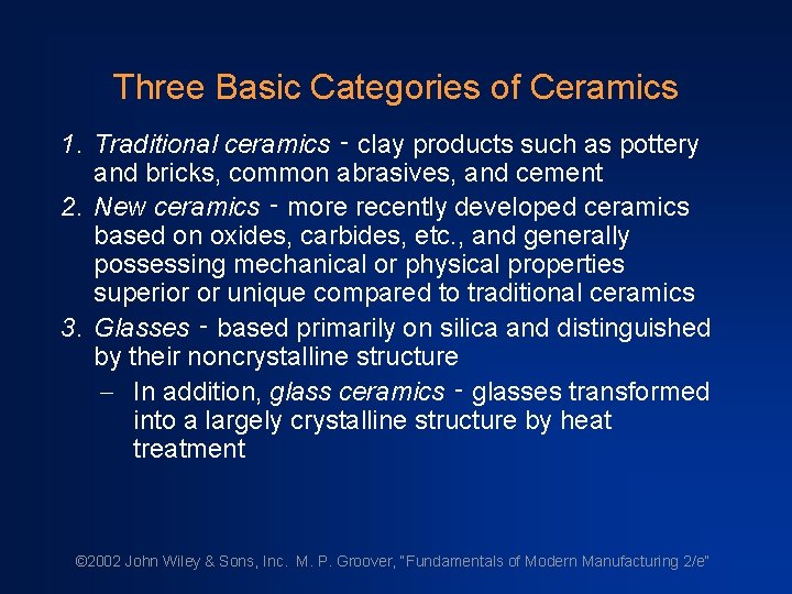 Three Basic Categories of Ceramics 1. Traditional ceramics ‑ clay products such as pottery