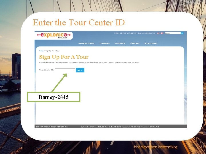 Enter the Tour Center ID Barney-2845 