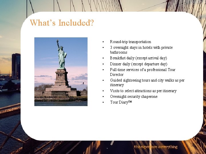 What’s Included? • • • Round-trip transportation 3 overnight stays in hotels with private