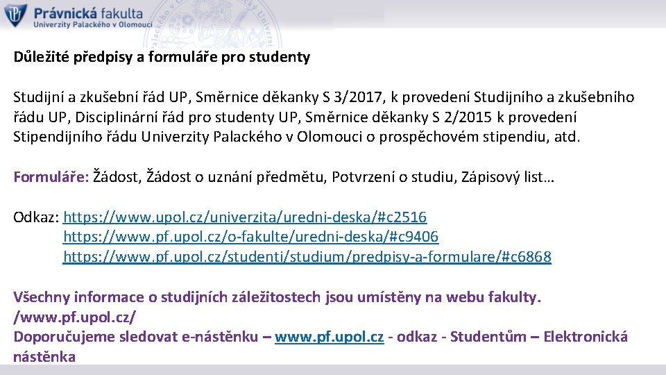 Důležité předpisy a formuláře pro studenty Studijní a zkušební řád UP, Směrnice děkanky S