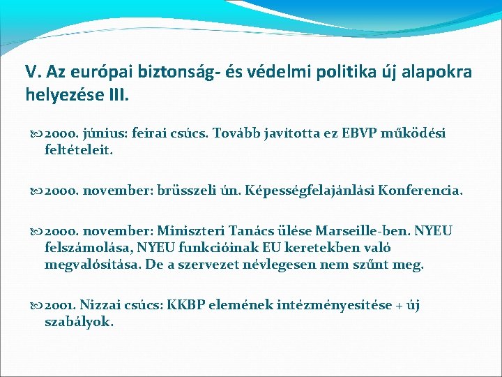 V. Az európai biztonság- és védelmi politika új alapokra helyezése III. 2000. június: feirai