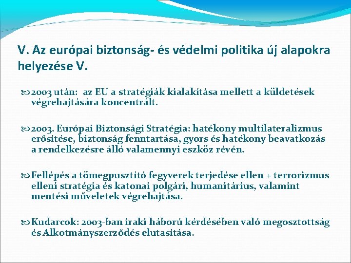 V. Az európai biztonság- és védelmi politika új alapokra helyezése V. 2003 után: az