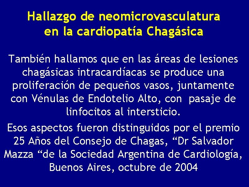 Hallazgo de neomicrovasculatura en la cardiopatía Chagásica También hallamos que en las áreas de