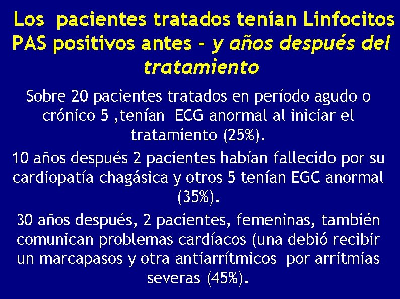 Los pacientes tratados tenían Linfocitos PAS positivos antes - y años después del tratamiento