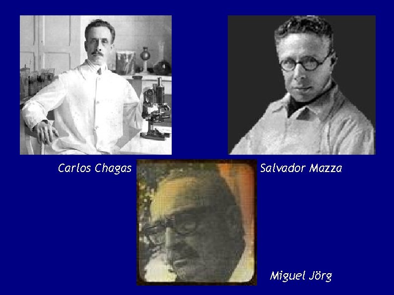 Carlos Chagas Salvador Mazza Miguel Jörg 