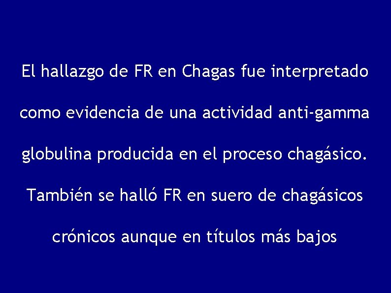 El hallazgo de FR en Chagas fue interpretado como evidencia de una actividad anti-gamma