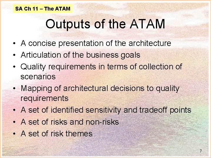 SA Ch 11 – The ATAM Outputs of the ATAM • A concise presentation