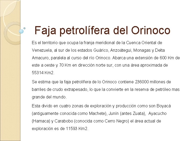 Faja petrolífera del Orinoco Es el territorio que ocupa la franja meridional de la
