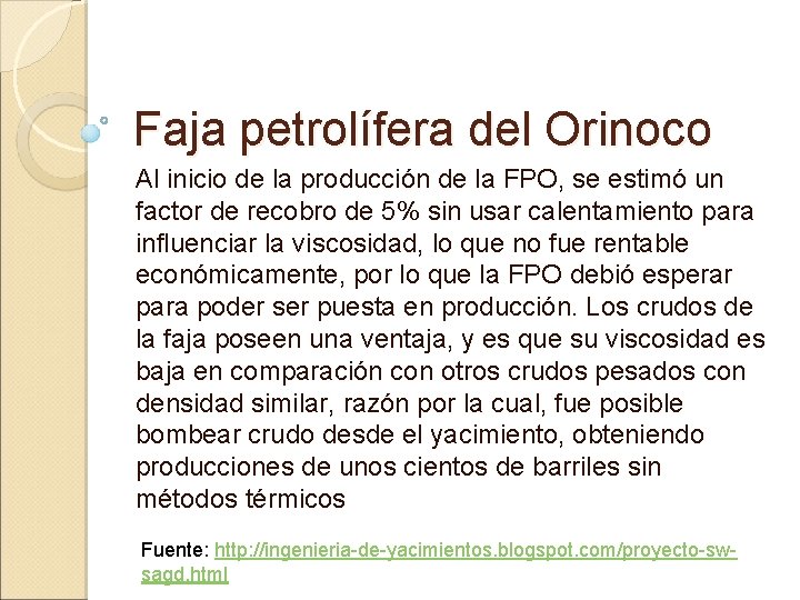 Faja petrolífera del Orinoco Al inicio de la producción de la FPO, se estimó