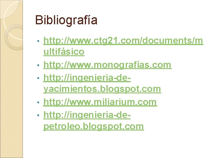Bibliografía • • • http: //www. ctg 21. com/documents/m ultifásico http: //www. monografías. com
