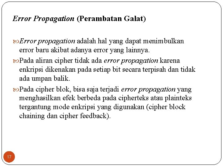 Error Propagation (Perambatan Galat) Error propagation adalah hal yang dapat menimbulkan error baru akibat