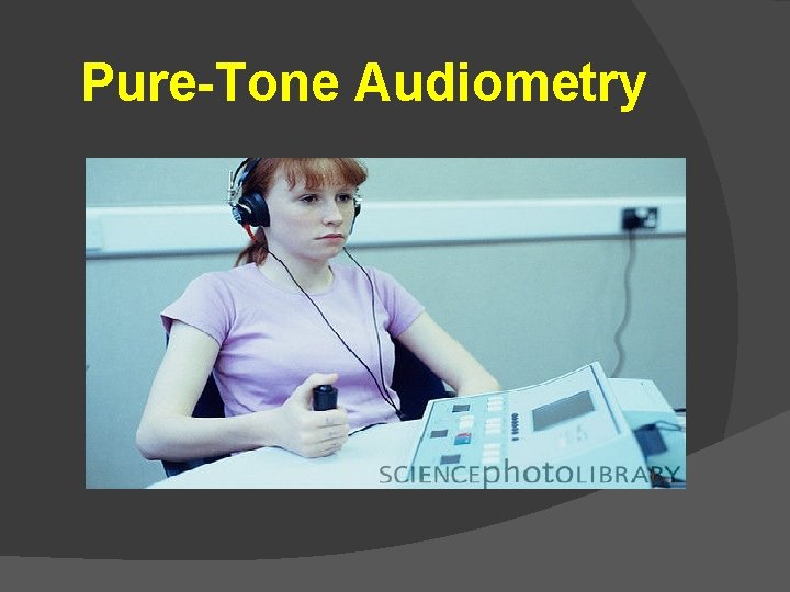 Pure-Tone Audiometry 