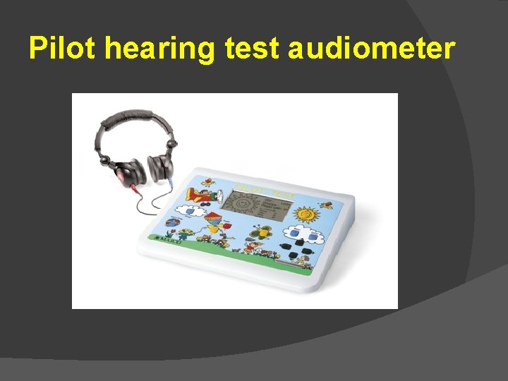 Pilot hearing test audiometer 