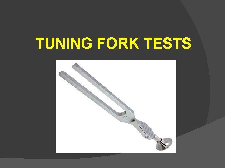 TUNING FORK TESTS 