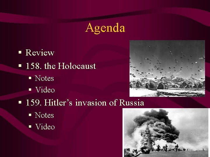 Agenda § Review § 158. the Holocaust § Notes § Video § 159. Hitler’s