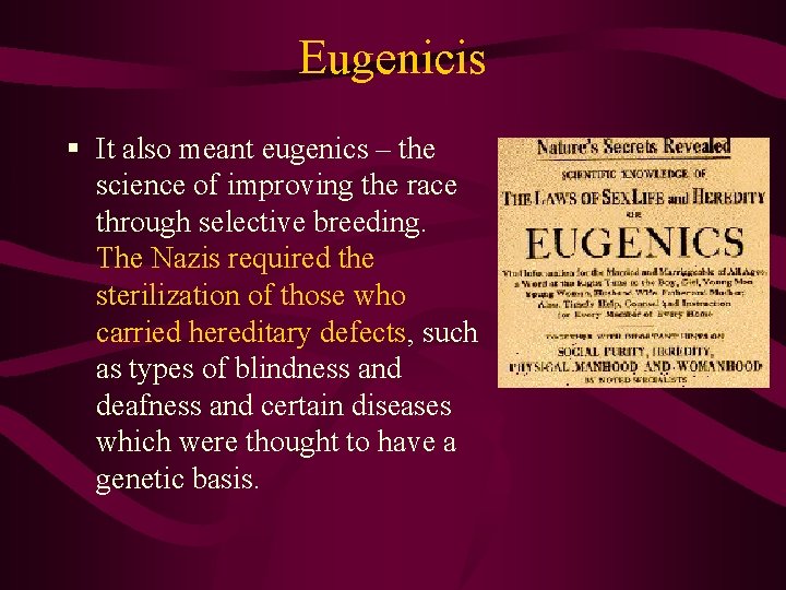 Eugenicis § It also meant eugenics – the science of improving the race through