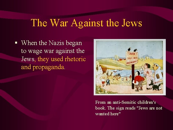 The War Against the Jews § When the Nazis began to wage war against