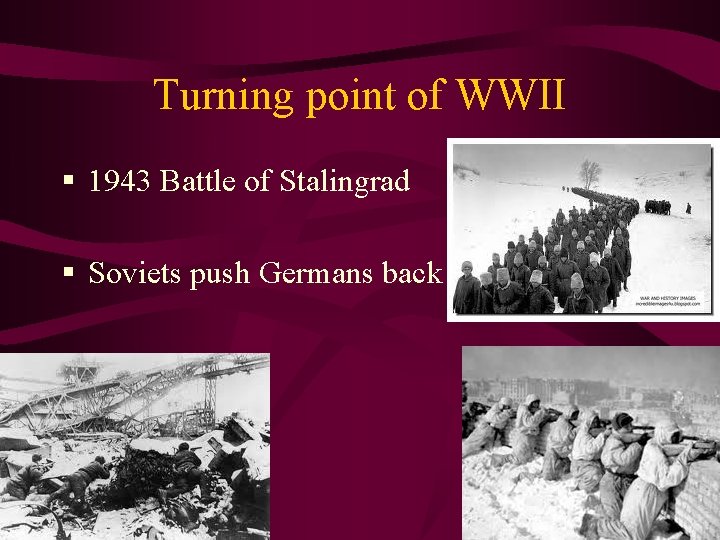 Turning point of WWII § 1943 Battle of Stalingrad § Soviets push Germans back