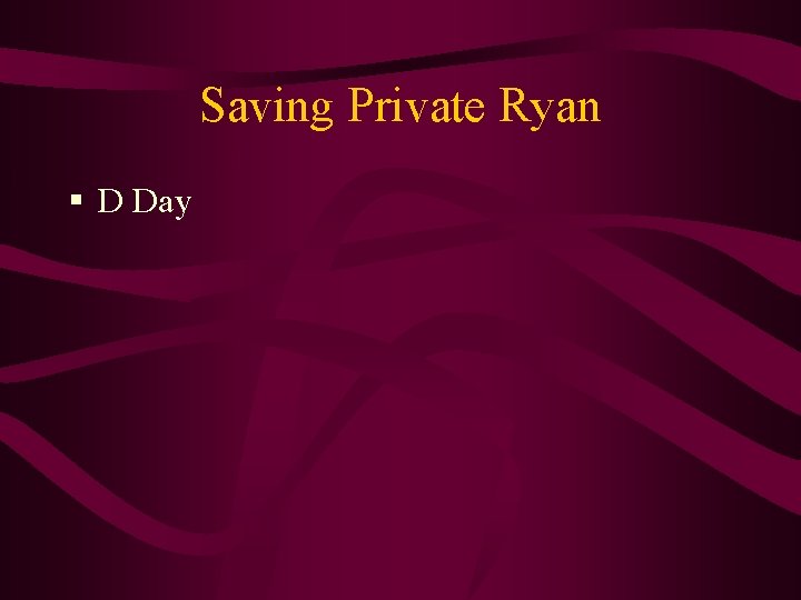Saving Private Ryan § D Day 