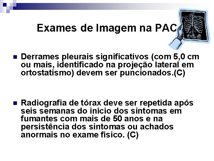 Exames de Imagem na PAC n Derrames pleurais significativos (com 5, 0 cm ou