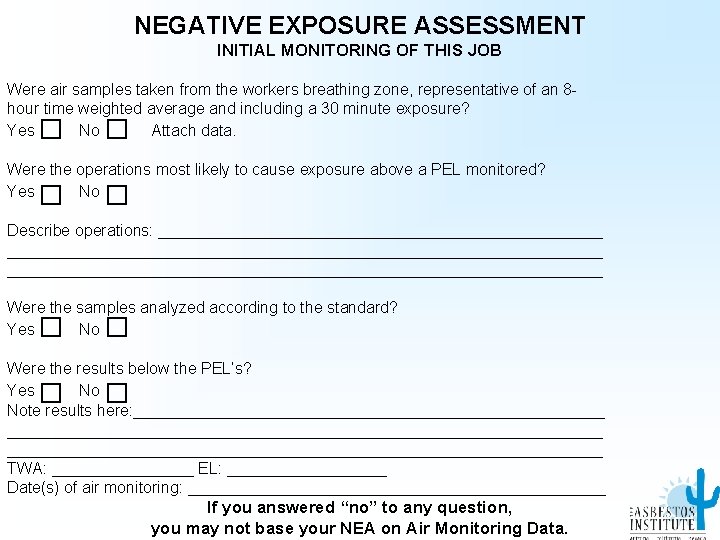 NEGATIVE EXPOSURE ASSESSMENT INITIAL MONITORING OF THIS JOB Were air samples taken from the NEGATIVE EXPOSURE ASSESSMENT INITIAL MONITORING OF THIS JOB Were air samples taken from the
