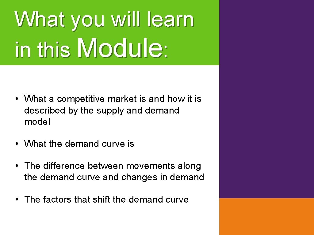 What you will learn in this Module: • What a competitive market is and