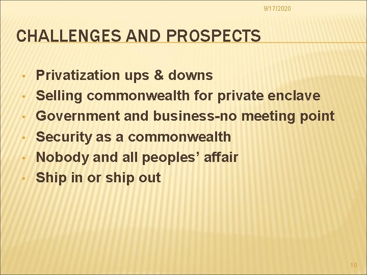 9/17/2020 CHALLENGES AND PROSPECTS • • • Privatization ups & downs Selling commonwealth for