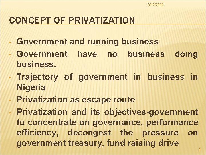 9/17/2020 CONCEPT OF PRIVATIZATION • • • Government and running business Government have no