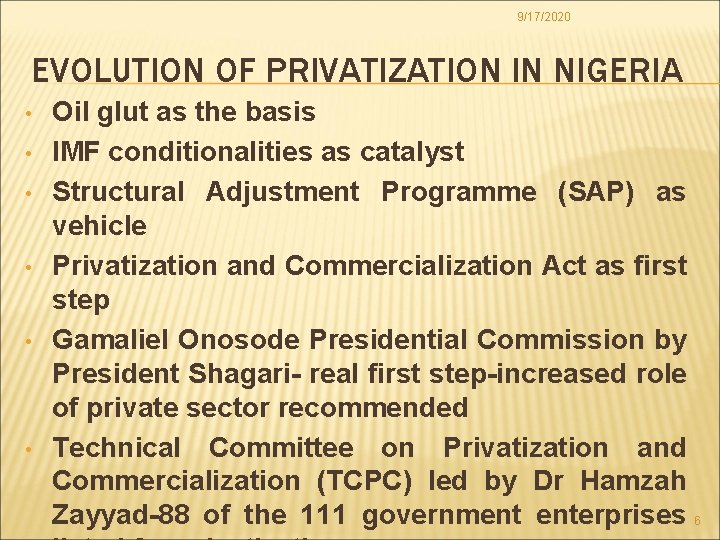 9/17/2020 EVOLUTION OF PRIVATIZATION IN NIGERIA • • • Oil glut as the basis