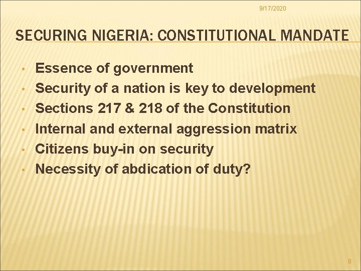 9/17/2020 SECURING NIGERIA: CONSTITUTIONAL MANDATE • • • Essence of government Security of a