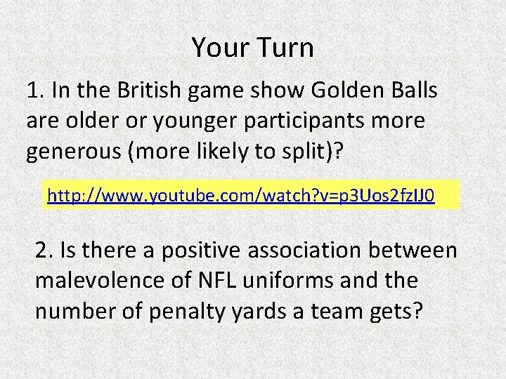 Your Turn 1. In the British game show Golden Balls are older or younger