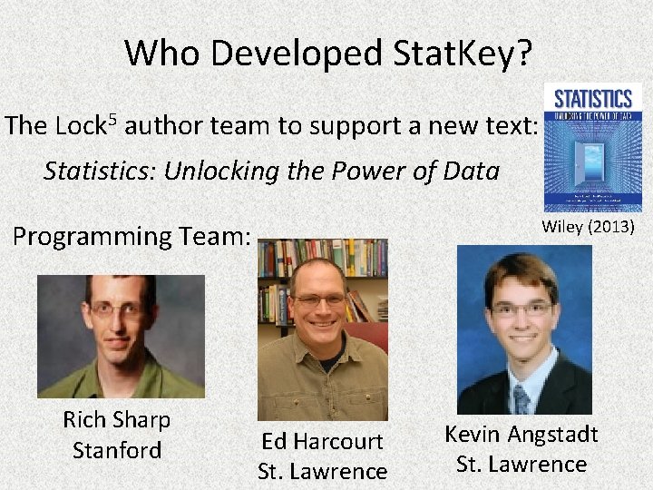 Who Developed Stat. Key? The Lock 5 author team to support a new text: