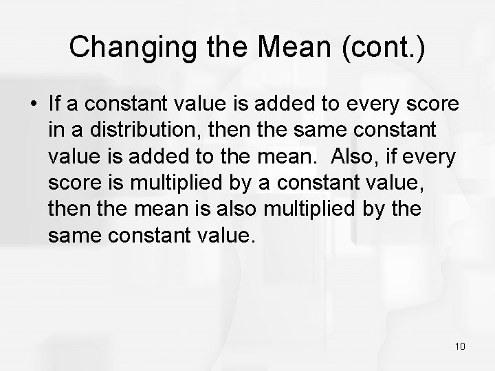 Changing the Mean (cont. ) • If a constant value is added to every