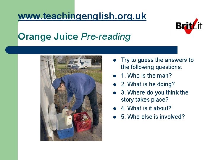 www. teachingenglish. org. uk Orange Juice Pre-reading l l l Try to guess the