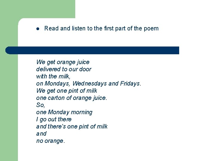 l Read and listen to the first part of the poem We get orange