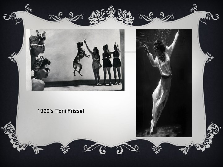 1920’s Toni Frissel 