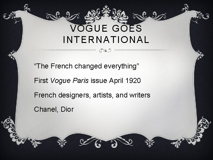 VOGUE GOES INTERNATIONAL “The French changed everything” First Vogue Paris issue April 1920 French