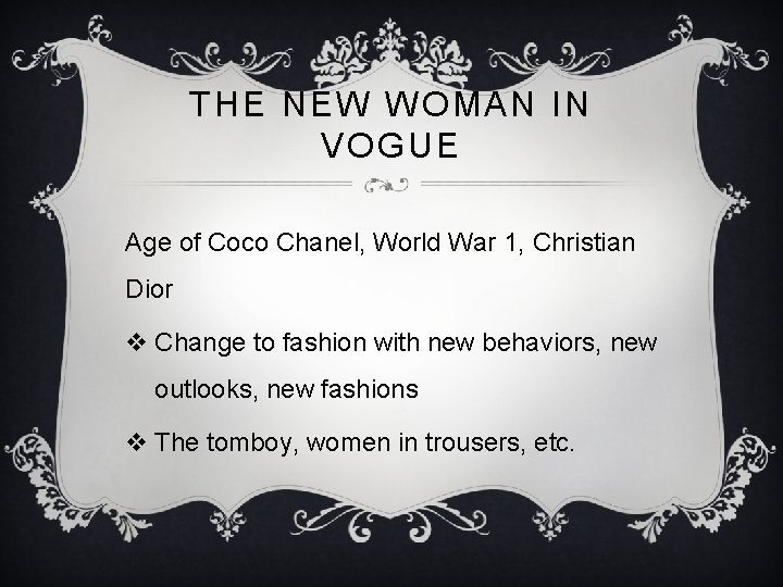 THE NEW WOMAN IN VOGUE Age of Coco Chanel, World War 1, Christian Dior