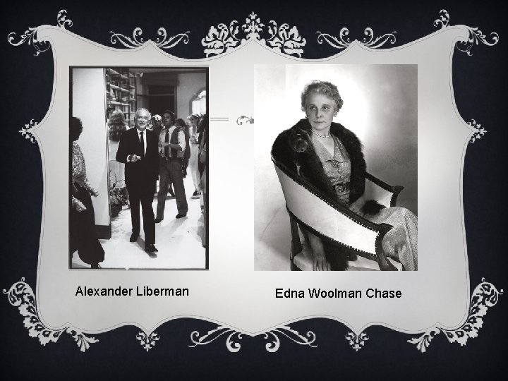 Alexander Liberman Edna Woolman Chase 